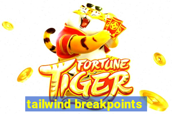 tailwind breakpoints